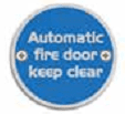 BR-4750.12.SS BRITON, Automatic Fire Door Keep Clear Sign, 76mm